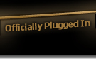 Officially Plugged In